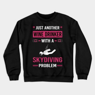 Wine Drinker Skydiving Skydive Skydiver Crewneck Sweatshirt